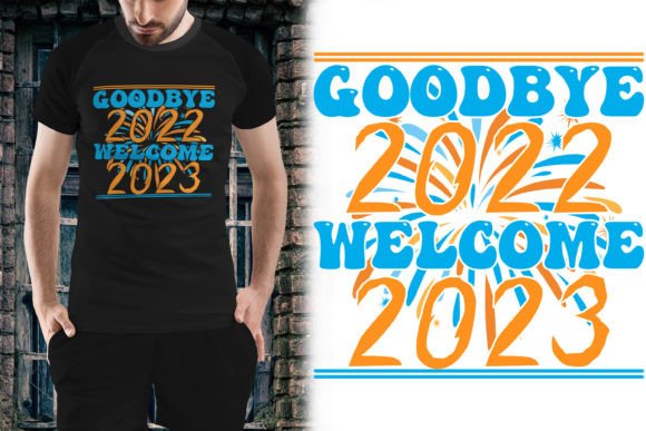 Goodbye 2022 Welcome 2023 T-shirt Design: A Seller's Review