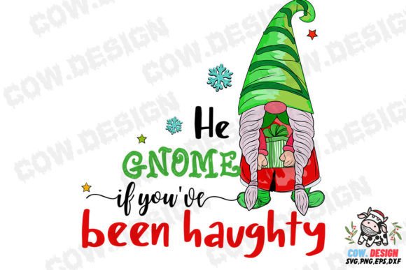He Gnome if You ve Been Haughty SVG for Crafts and Branding