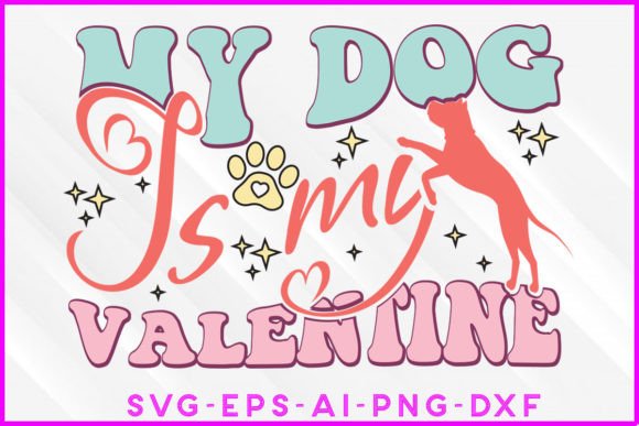 My Dog is My Valentine T-shirt Design for Crafts