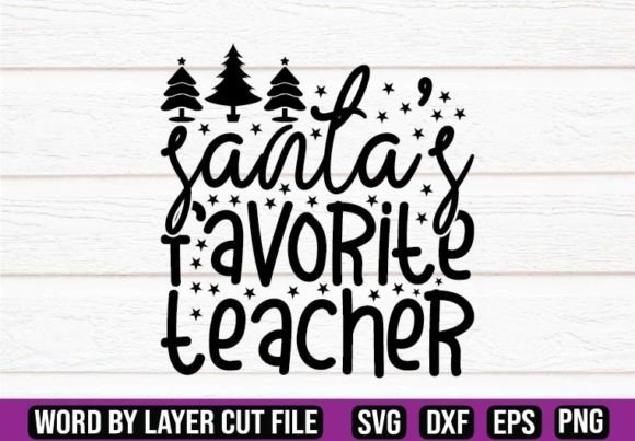 Santa s Favorite Teacher SVG Design for Crafts